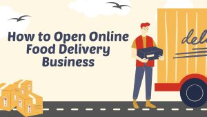 how to open online food delivery business