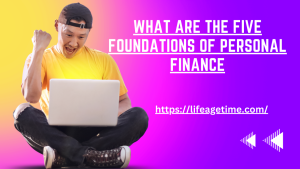 what are the five foundations of personal finance