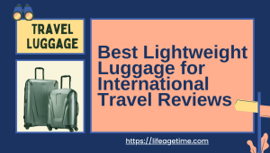 Best Lightweight Luggage for International Travel Reviews