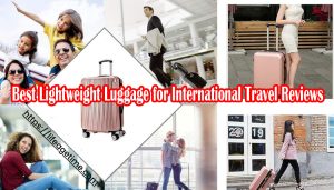 Best Lightweight Luggage for International Travel Reviews